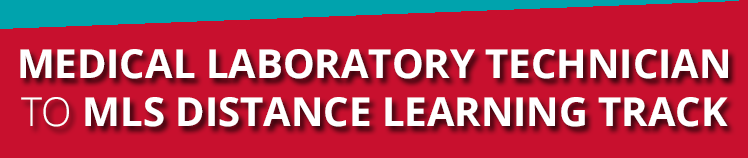 Medical Laboratory Technician (MLT) to CLS Distance Learning (online) Track
