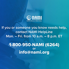 NAMI - If you or someone you know needs help, contact NAMI helpline. Monday through Friday from 10am to 8pm Eastern Time. 1-800-950-NAMI, 1-800-950-6264, or info@nami.org